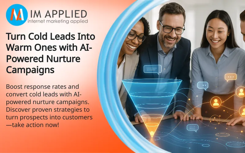 Turn Cold Leads Into Warm Ones with AI-Powered Nurture Campaigns