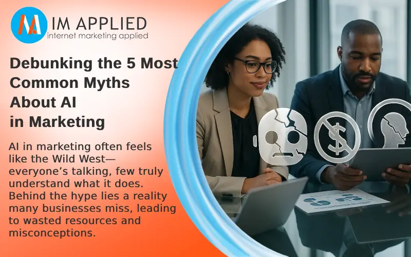 Debunking the 5 Most Common Myths About AI in Marketing