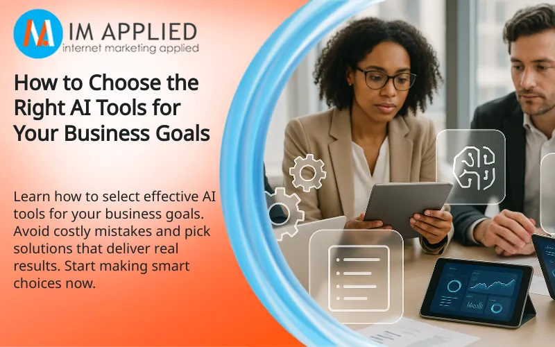 How to Choose the Right AI Tools for Your Business Goals