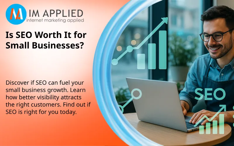 Is SEO Worth It for Small Businesses?