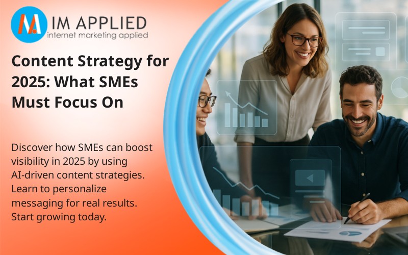Content Strategy for 2025: What SMEs Must Focus On